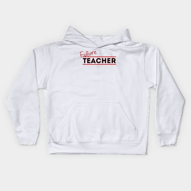 Future Teacher Kids Hoodie by DiegoCarvalho